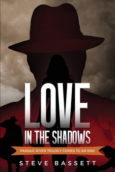 Paperback Love In The Shadows: Passaic River Trilogy comes to an End Book