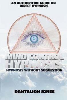 Paperback Mind Control Hypnosis: Hypnosis Without Suggestion Book