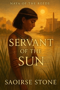 Paperback Servant of the Sun: Naya of the Reeds Book
