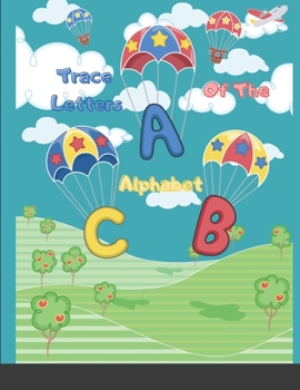 Paperback Trace Letters Of The Alphabet: Preschool Practice Handwriting Workbook Pre K, Kindergarten and Kids Ages 3-10 Reading And Writing Book