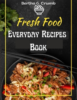 Paperback Everyday Recipes Book: The Complete Guide for Breakfast, Lunch, Dinner and More Book