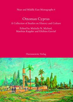 Hardcover Ottoman Cyprus: A Collection of Studies on History and Culture Book