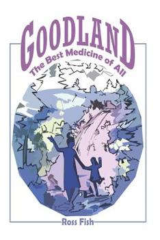 Paperback Goodland: The Best Medicine of All Book