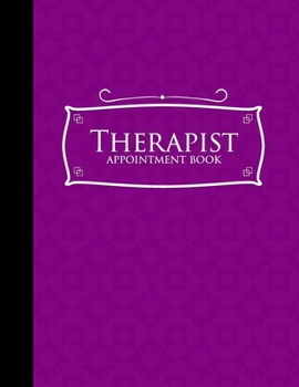 Paperback Therapist Appointment Book: 7 Columns Appointment Organizer, Client Appointment Book, Scheduling Appointment Calendar, Purple Cover Book