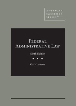 Hardcover Federal Administrative Law (American Casebook Series) Book