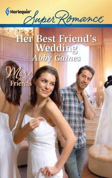 Her Best Friend's Wedding - Book #6 of the More than Friends