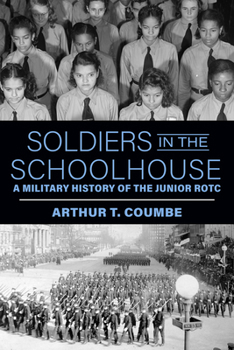 Hardcover Soldiers in the Schoolhouse: A Military History of the Junior Rotc Book