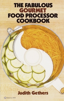 Paperback The Fabulous Gourmet Food Processor Cookbook Book