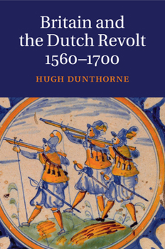 Paperback Britain and the Dutch Revolt 1560-1700 Book