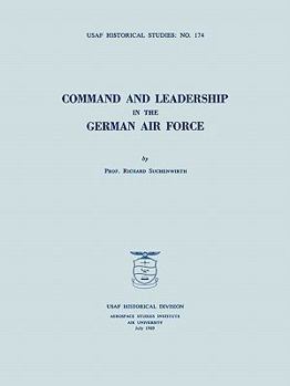 Paperback Command and Leadership in the German Air Force (USAF Historical Studies no. 174) Book