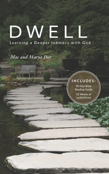 Paperback Dwell: Learning a Deeper Intimacy with God Book