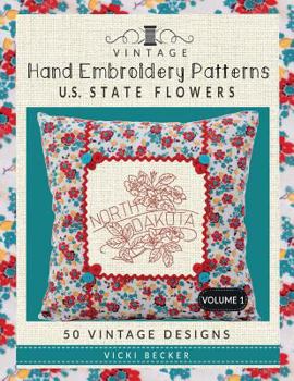 Paperback Vintage Hand Embroidery Patterns U.S. State Flowers: 50 Authentic Vintage Designs Book
