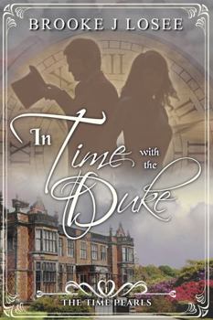 In Time With The Duke (The Time Pearls) - Book #1 of the Time Pearls