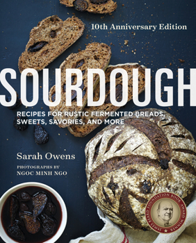 Hardcover Sourdough: Recipes for Rustic Fermented Breads, Sweets, Savories, and More Book