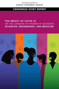 Paperback The Impact of Covid-19 on the Careers of Women in Academic Sciences, Engineering, and Medicine Book