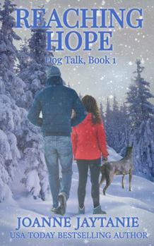 Paperback Reaching Hope: An Action-Packed Psychic Romantic Suspense (Dog Talk) Book