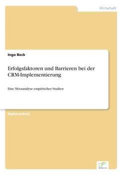 Paperback Erfolgsfaktoren und Barrieren bei der CRM-Implementierung: Eine Metaanalyse empirischer Studien [German] Book