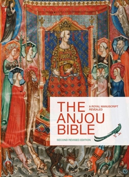 Hardcover The Anjou Bible: A Royal Manuscript Revealed. Second Revised Edition Book