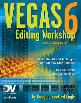 Paperback Vegas 6 Editing Workshop: DV Expert Series [With DVD ROM] Book