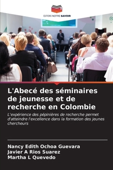 L'Abecé des séminaires de jeunesse et de recherche en Colombie (French Edition)