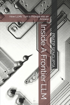 Paperback Inside A Frontier LLM: How LLMs' Turn a Prompt into an Answer Book