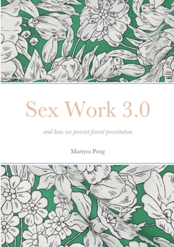 Paperback Sex Work 3.0: and how we prevent forced prostitution Book