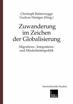 Paperback Zuwanderung Im Zeichen Der Globalisierung: Migrations-, Integrations- Und Minderheitenpolitik [German] Book