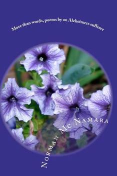 Paperback More than words, poems by an Alzheimers sufferer: My everyday fight with Alzheimers Book