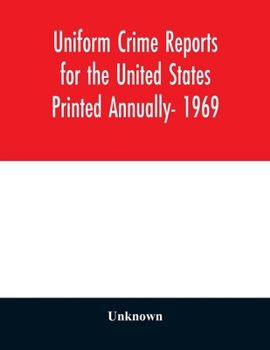 Paperback Uniform Crime Reports for the United States Printed Annually- 1969 Book