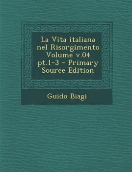 Paperback Vita Italiana Nel Risorgimento Volume V.04 PT.1-3 [Italian] Book