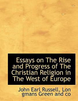 Paperback Essays on the Rise and Progress of the Christian Religion in the West of Europe Book