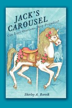 Paperback Jack's Carousel: Can Love Overcome Deep Prejudice? Book