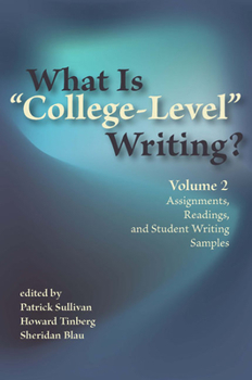 Paperback What Is "College-Level" Writing? Volume 2: Assignments, Readings, and Student Writing Samples Book