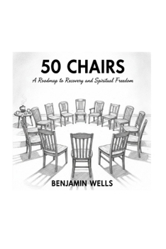 Paperback 50 Chairs: A Roadmap to Recovery and Spiritual Freedom Book