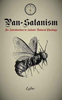 Paperback Pan-Satanism: Satanic Philosophy, Metaphysics, and the Godless Nature of Reality. Book