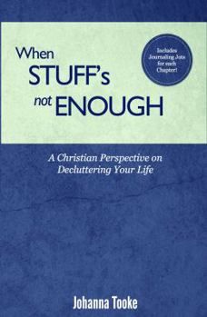 Paperback When Stuff's Not Enough: A Christian Perspective on Decluttering Your Life Book