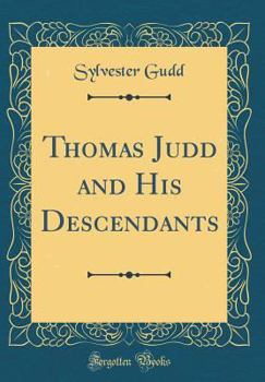 Thomas Judd and His Descendants (Classic Reprint)