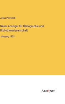Hardcover Neuer Anzeiger für Bibliographie und Bibliothekwissenschaft: Jahrgang 1855 [German] Book