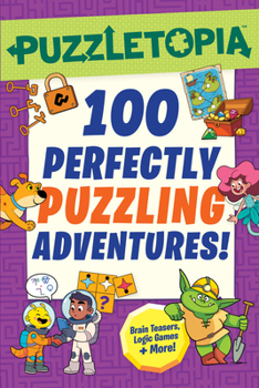 Paperback Puzzletopia: 100 Perfectly Puzzling Adventures! Book