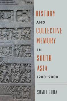 Paperback History and Collective Memory in South Asia, 1200-2000 Book