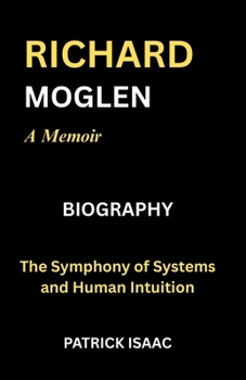 Paperback Richard Moglen: The Symphony of Systems and Human Intuition Book