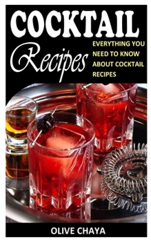 Paperback Cocktail Recipes: Everything You Need to Know about Cocktail Recipes Book