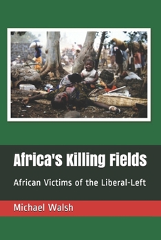 Paperback Africa's Killing Fields: African Victims of the Liberal-Left Book