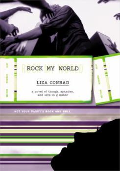 Paperback Rock My World: A Novel of Thongs, Spandex, and Love in G Minor Book