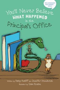 Paperback You'll Never Believe What Happened in the Principal's Office Book