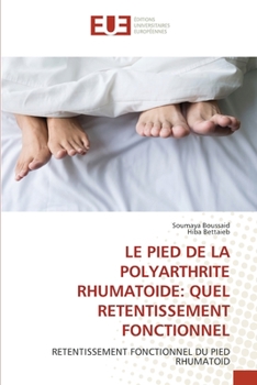 Paperback Le Pied de la Polyarthrite Rhumatoide: Quel Retentissement Fonctionnel [French] Book