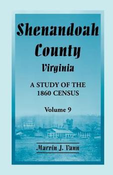 Paperback Shenandoah County, Virginia: A Study of the 1860 Census, Volume 9 Book