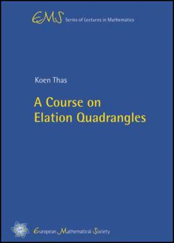 Paperback A Course on Elation Quadrangles (EMS Series of Lectures in Mathematics) Book