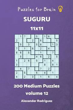 Puzzles for Brain Suguru - 200 Medium 11x11 vol.12: Volume 12
