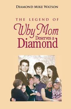 Paperback The Legend of Why Mom Deserves a Diamond Book